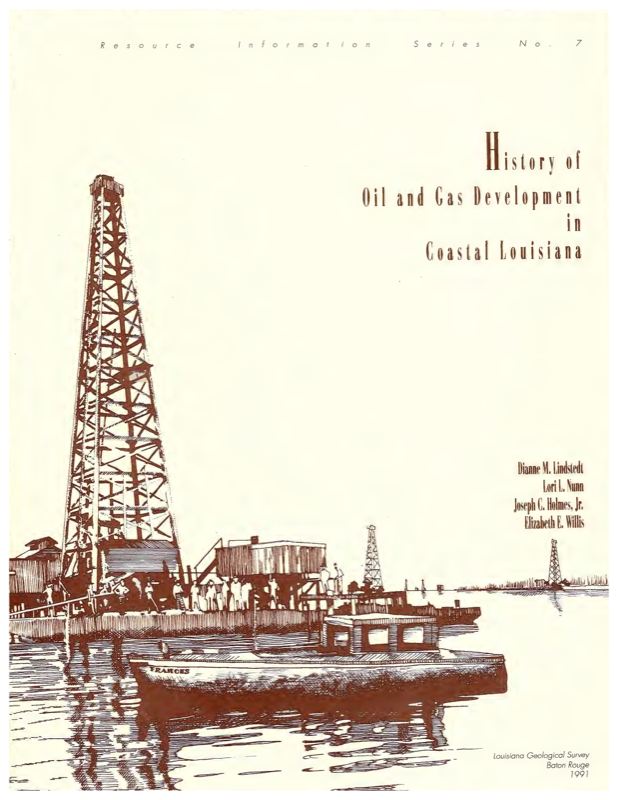 History of Oil and Gas Development in Coastal Louisiana. History of Oil and Gas Development in Coastal Louisiana.
